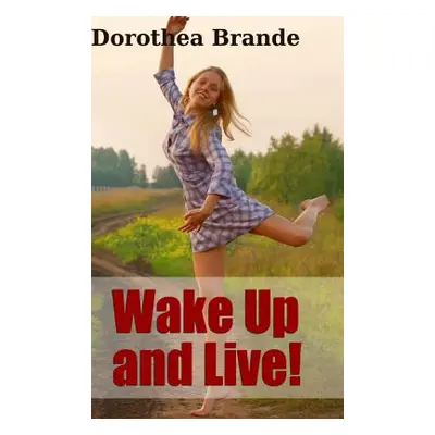 "Wake Up and Live!" - "" ("Brande Dorothea")