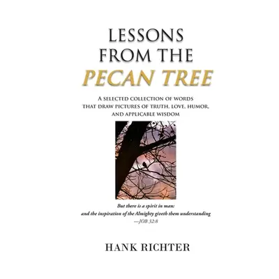 "Lessons from the Pecan Tree" - "" ("Richter Hank")