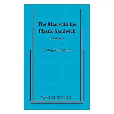 "The Man with the Plastic Sandwich" - "" ("Karshner Roger")