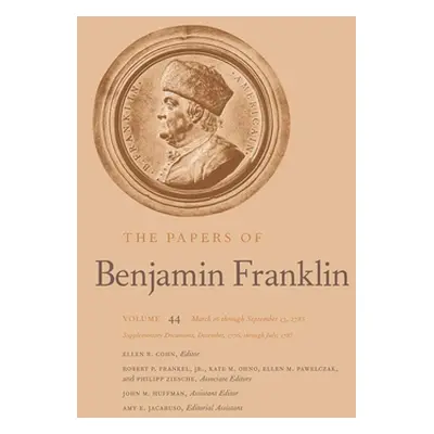 "The Papers of Benjamin Franklin: Volume 44: March 16 Through September 13, 1785; Supplementary 