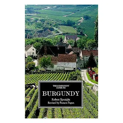 "The Companion Guide to Burgundy" - "" ("Speaight Robert")