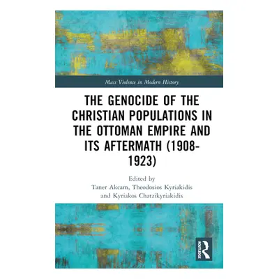 "The Genocide of the Christian Populations in the Ottoman Empire and its Aftermath (1908-1923)" 