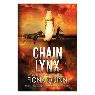 "Chain Lynx: An Iniquus Romantic Suspense Mystery Thriller" - "" ("Quinn Fiona")