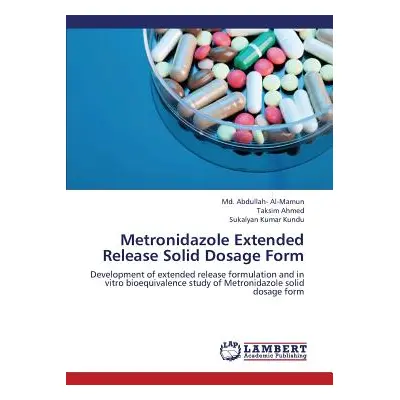 "Metronidazole Extended Release Solid Dosage Form" - "" ("Al-Mamun MD Abdullah-")