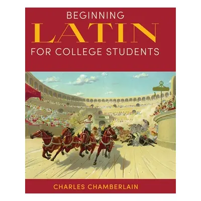 "Beginning Latin for College Students" - "" ("Chamberlain Charles")