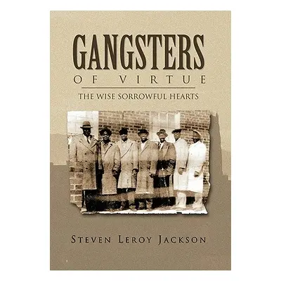 "Gangsters of Virtue" - "" ("Jackson Steven Leroy")