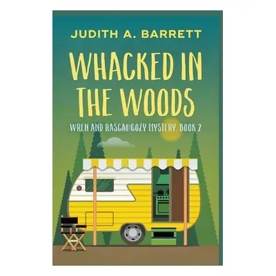 "Whacked in the Woods" - "" ("Barrett Judith a.")