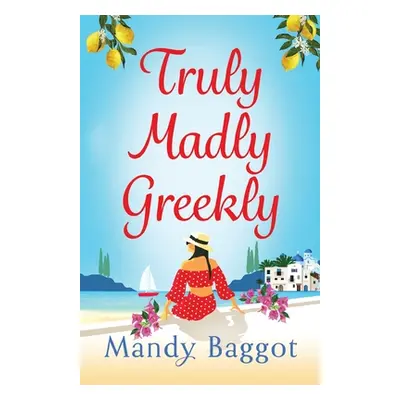 "Truly, Madly, Greekly" - "" ("Baggot Mandy")