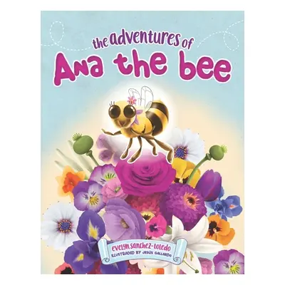 "The Adventures of Ana the Bee" - "" ("Gallardo Jess")