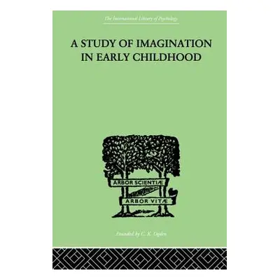 "A Study of IMAGINATION IN EARLY CHILDHOOD: and its Function in Mental Development" - "" ("Griff