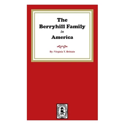 "The Berryhill Family History" - "" ("Brittian Virginia T.")