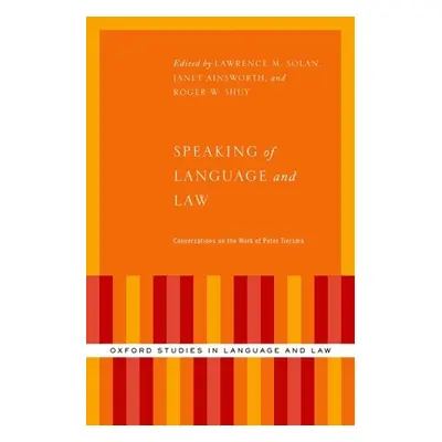 "Speaking of Language and Law: Conversations on the Work of Peter Tiersma" - "" ("Solan Lawrence