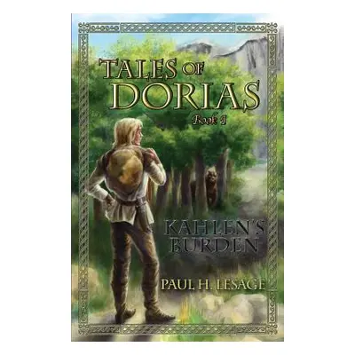 "Tales of Dorias: Book 1: Kahlen's Burden" - "" ("Lesage Paul H.")