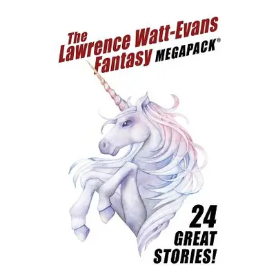 "The Lawrence Watt-Evans Fantasy MEGAPACK(R)" - "" ("Watt-Evans Lawrence")