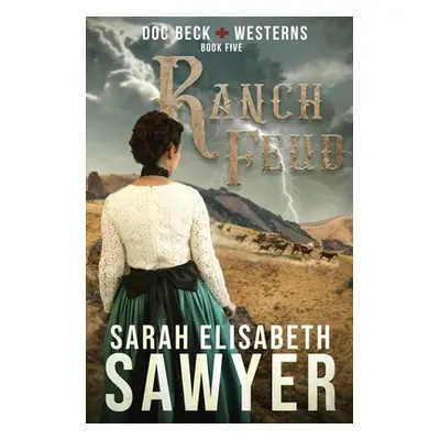 "Ranch Feud (Doc Beck Westerns Book 5)" - "" ("Sawyer Sarah Elisabeth")