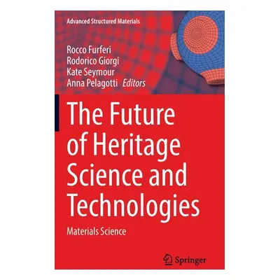 "The Future of Heritage Science and Technologies: Materials Science" - "" ("Furferi Rocco")