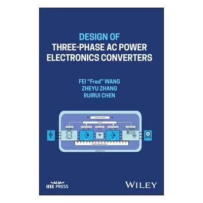 "Design of Three-Phase AC Power Electronics Converters" - "" ("Wang Fei Fred")