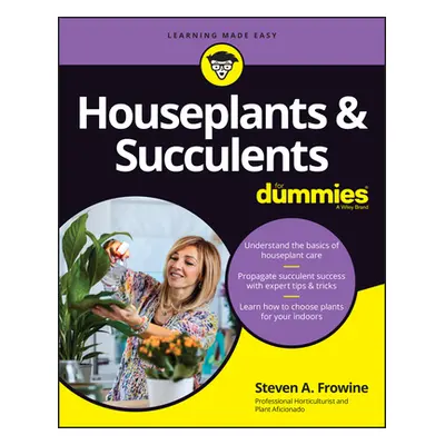 "Houseplants & Succulents for Dummies" - "" ("Frowine Steven A.")