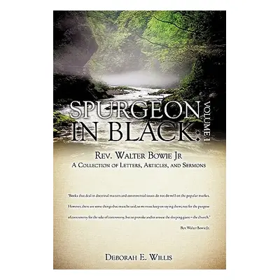 "Spurgeon in Black: Volume 1 Rev. Walter Bowie Jr A Collection of Letters, Articles, and Sermons