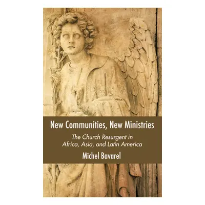 "New Communities, New Ministries" - "" ("Bavarel Michel")