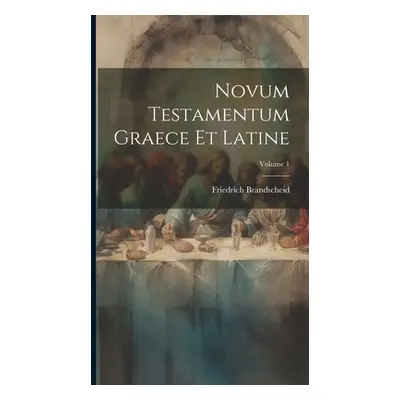 "Novum Testamentum Graece Et Latine; Volume 1" - "" ("Brandscheid Friedrich")