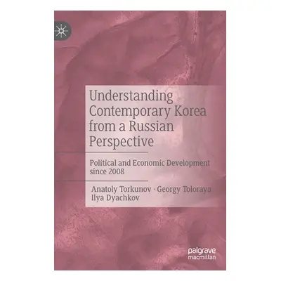 "Understanding Contemporary Korea from a Russian Perspective: Political and Economic Development