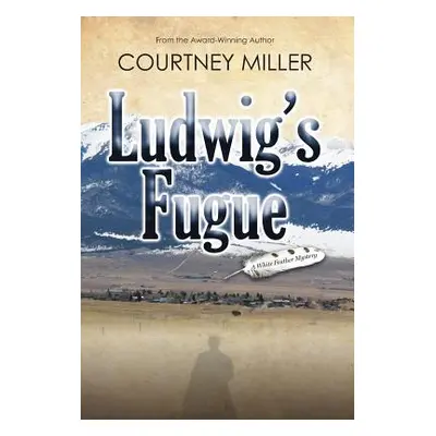 "Ludwig's Fugue" - "" ("Miller Courtney")