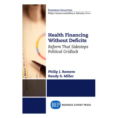 "Health Financing Without Deficits: Reform That Sidesteps Political Gridlock" - "" ("Romero Phil