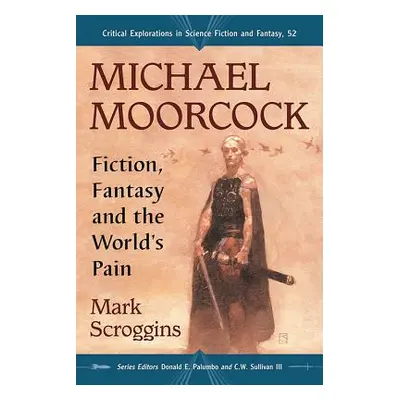 "Michael Moorcock: Fiction, Fantasy and the World's Pain" - "" ("Scroggins Mark")