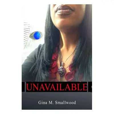 "Unavailable/Available" - "" ("Smallwood Gina M.")