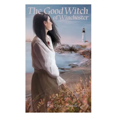 "The Good Witch of Winchester" - "" ("Lee Grace Arabella")