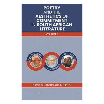 "Poetry and the Aesthetics of Commitment in South African Literature" - "" ("Agbaje Ph. D. David