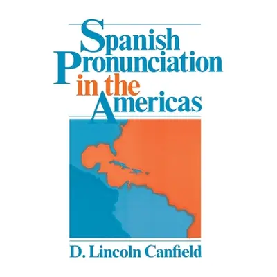 "Spanish Pronunciation in the Americas" - "" ("Canfield D. Lincoln")