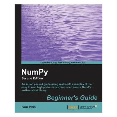 "Numpy Beginner's Guide (2nd Edition)" - "" ("Idris Ivan")