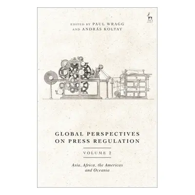 "Global Perspectives on Press Regulation, Volume 2: Asia, Africa, the Americas and Oceania" - ""