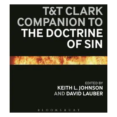 "T&T Clark Companion to the Doctrine of Sin" - "" ("Johnson Keith L.")