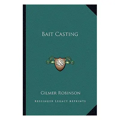 "Bait Casting" - "" ("Robinson Gilmer")