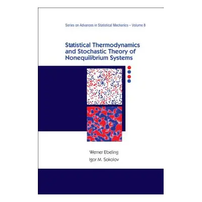 "Statistical Thermodynamics and Stochastic Theory of Nonequilibrium Systems" - "" ("Werner Ebeli