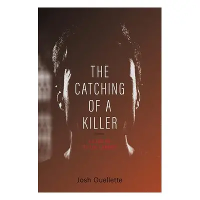 "The Catching Of A Killer: La job de Ti-Luc Landry""" - "" ("Ouellette Josh")