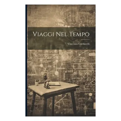 "Viaggi nel tempo" - "" ("Cardarelli Vincenzo")