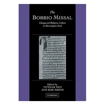 "The Bobbio Missal: Liturgy and Religious Culture in Merovingian Gaul" - "" ("Hen Yitzhak")