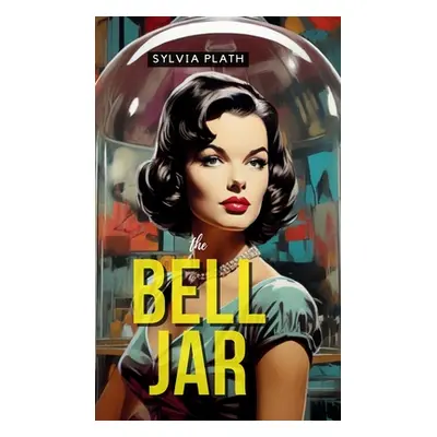 "The Bell Jar" - "" ("Plath Sylvia")