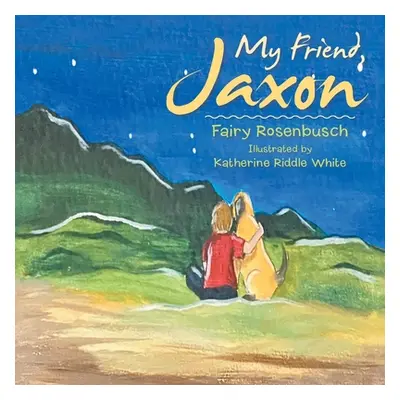 "My Friend, Jaxon" - "" ("Rosenbusch Fairy")