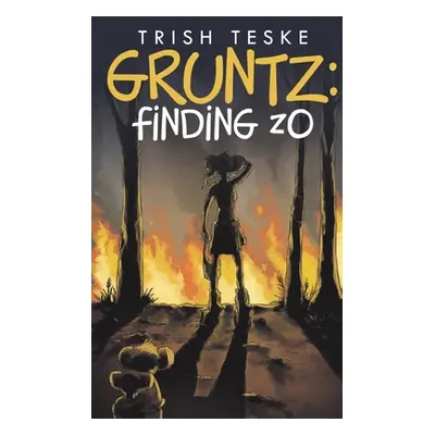 "Gruntz: Finding zO" - "" ("Teske Trish")