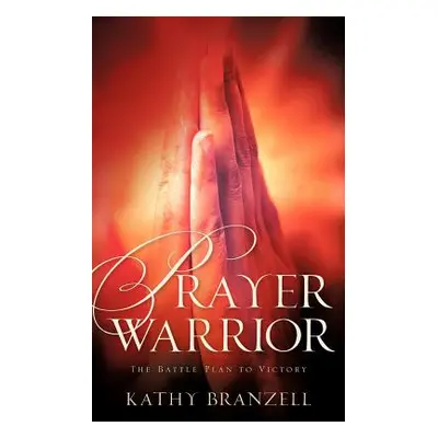 "Prayer Warrior" - "" ("Branzell Kathy")