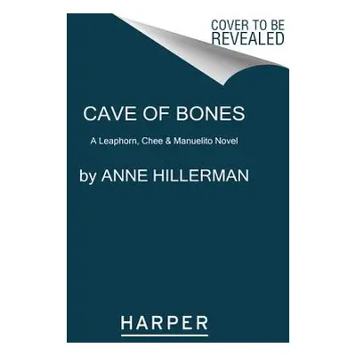 "Cave of Bones: A Leaphorn, Chee & Manuelito Novel" - "" ("Hillerman Anne")