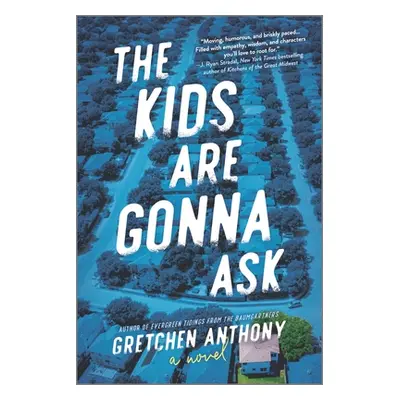 "The Kids Are Gonna Ask" - "" ("Anthony Gretchen")