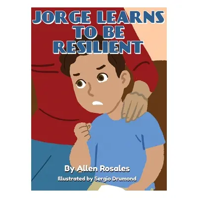 "Jorge Learns to Be Resilient" - "" ("Rosales Allen")