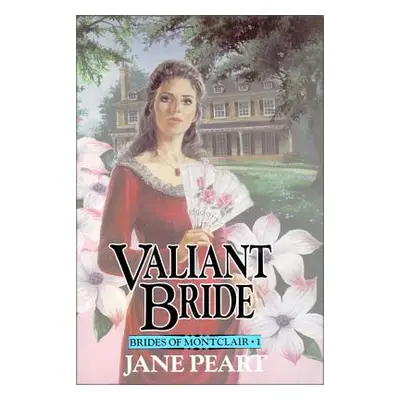 "Valiant Bride: Book 1" - "" ("Peart Jane")