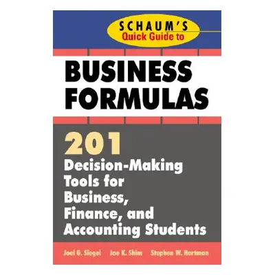 "Schaum's Quick Guide to Business Finance: 201 Decision-Making Tools for Business, Finance, and 